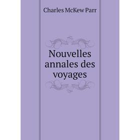 

Книга Nouvelles annales des voyages