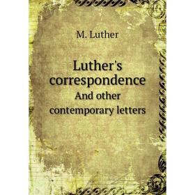 

Книга Luther's correspondenceAnd other contemporary letters