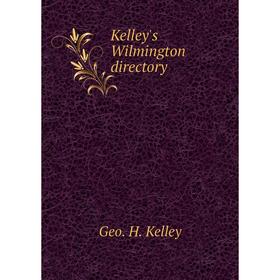 

Книга Kelley's Wilmington directory