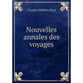 

Книга Nouvelles annales des voyages