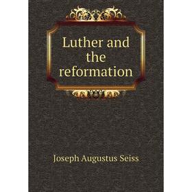 

Книга Luther and the reformation