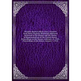 

Книга Stephen Benton Elkins (late a Senator from West Virginia) Memorial addresses delivered in the Senate and the House of Representatives