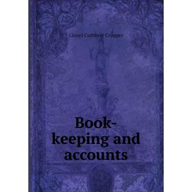 

Книга Book-keeping and accounts. Lionel Cuthbert Cropper