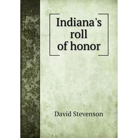 

Книга Indiana's roll of honor. David Stevenson