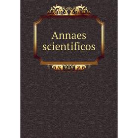 

Книга Annaes scientificos