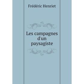 

Книга Les campagnes d'un paysagiste