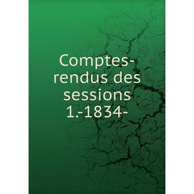 

Книга Comptes-rendus des sessions 1.-1834-
