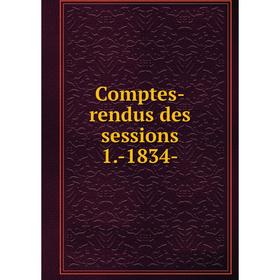 

Книга Comptes-rendus des sessions 1.-1834-