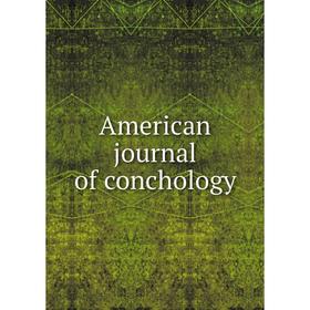 

Книга American journal of conchology