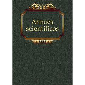 

Книга Annaes scientificos