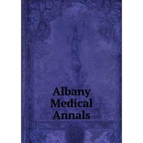 

Книга Albany Medical Annals