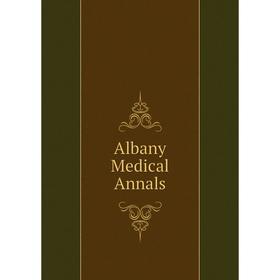 

Книга Albany Medical Annals