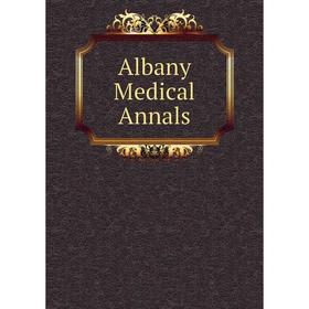 

Книга Albany Medical Annals