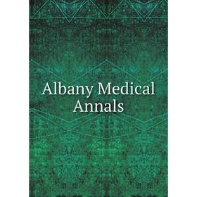 

Книга Albany Medical Annals