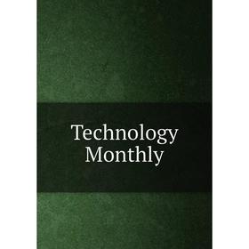 

Книга Technology Monthly