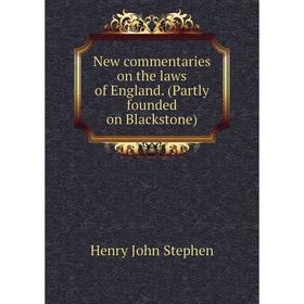 

Книга New commentaries on the laws of England (Partly founded on Blackstone)