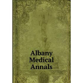 

Книга Albany Medical Annals