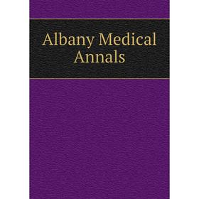 

Книга Albany Medical Annals