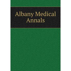 

Книга Albany Medical Annals