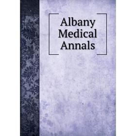 

Книга Albany Medical Annals