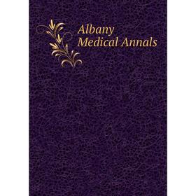 

Книга Albany Medical Annals