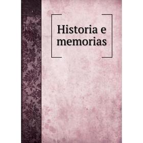 

Книга Historia e memorias