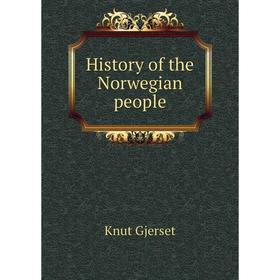 

Книга History of the Norwegian people. Knut Gjerset