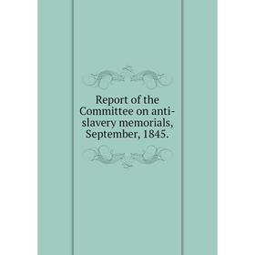 

Книга Report of the Committee on anti-slavery memorials, September, 1845