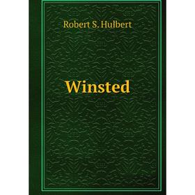 

Книга Winsted. Robert S. Hulbert