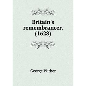 

Книга Britain's remembrancer. (1628). George Wither