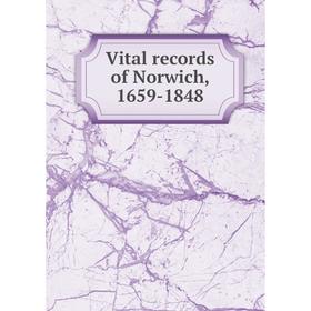 

Книга Vital records of Norwich, 1659-1848