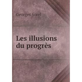 

Книга Les illusions du progrès