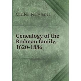 

Книга Genealogy of the Rodman family, 1620-1886. Charles Henry Jones