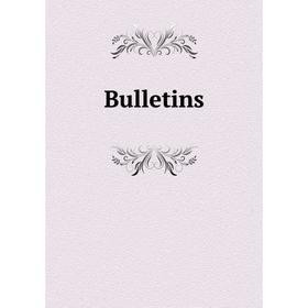 

Книга Bulletins