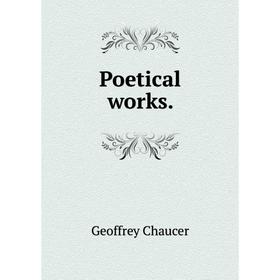 

Книга Poetical works. Geoffrey Chaucer