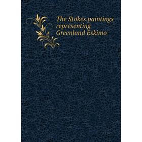

Книга The Stokes paintings representing Greenland Eskimo