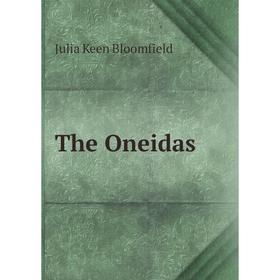

Книга The Oneidas. Julia Keen Bloomfield