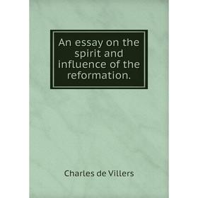 

Книга An essay on the spirit and influence of the reformation. Charles de Villers