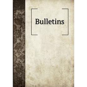 

Книга Bulletins