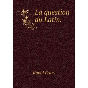 

Книга La question du Latin