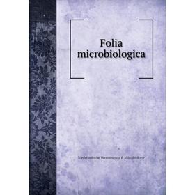 

Книга Folia microbiologica. Niederlndische Vereiningung fr Mikrobiologie