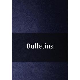 

Книга Bulletins