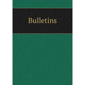 

Книга Bulletins