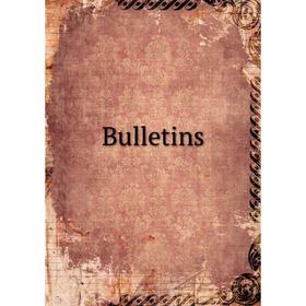 

Книга Bulletins