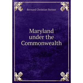 

Книга Maryland under the Commonwealth
