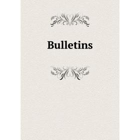 

Книга Bulletins