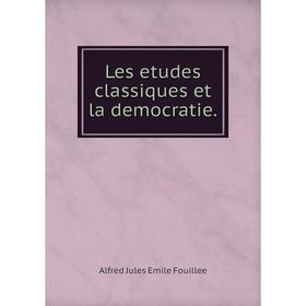 

Книга Les etudes classiques et la democratie