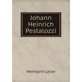 

Книга Johann Heinrich Pestalozzi