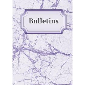 

Книга Bulletins