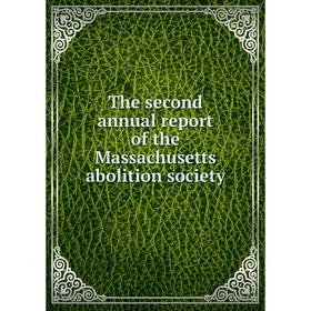

Книга The second annual report of the Massachusetts abolition society
